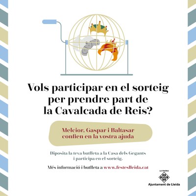 L’Ajuntament de Lleida convoca un sorteig públic dirigit a nens i nenes, d’entre 6 i 12 anys, que vulguin formar part de la Cavalcada de Reis de Llei….