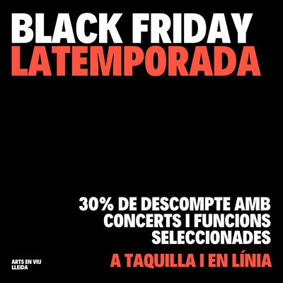 LaTemporada Lleida se suma al Black Friday amb tarifes especials en 11 espectacles de música i teatre.