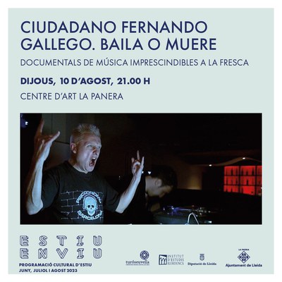 Demà dijous La Panera projectarà "Ciudadano Fernando Gallego. Baila o muere", dins el cicle de documentals de música imprescindibles a la fresa..