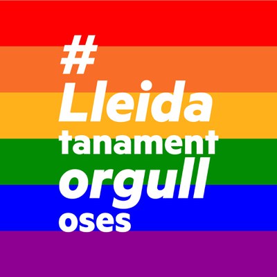 #lleidatanamentorgulloses és la nova campanya de sensibilització a Lleida sobre la diversitat sexual i de gènere.